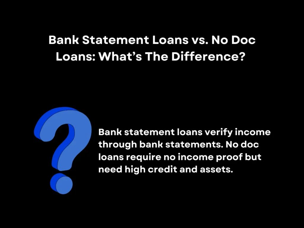 Bank Statement Loans: Guide For Self-Employed Borrowers in 2025 6 Bank Statement Loans vs. No Doc Loans_ What’s The Difference