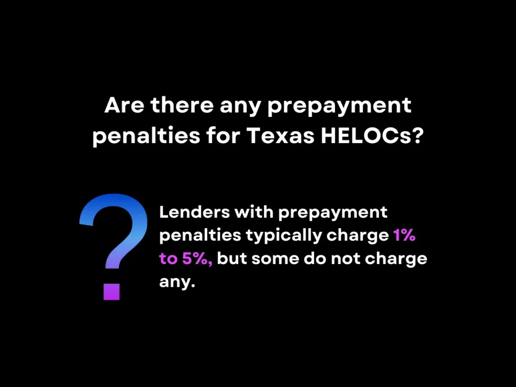 HELOC Texas Requirements: Eligibility and Documents 5 Are there any prepayment penalties for Texas HELOCs homepage