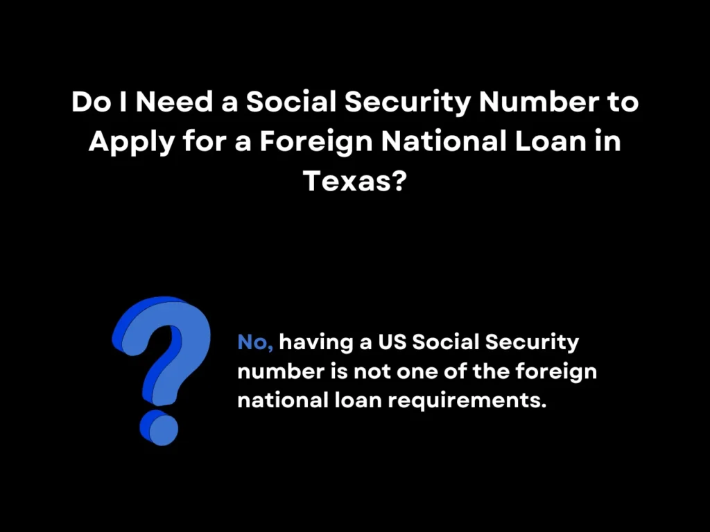 Foreign National Loan Texas: Key Requirements and Opportunities 6 Do I Need a Social Security Number to Apply for a Foreign National Loan in Texas homepage
