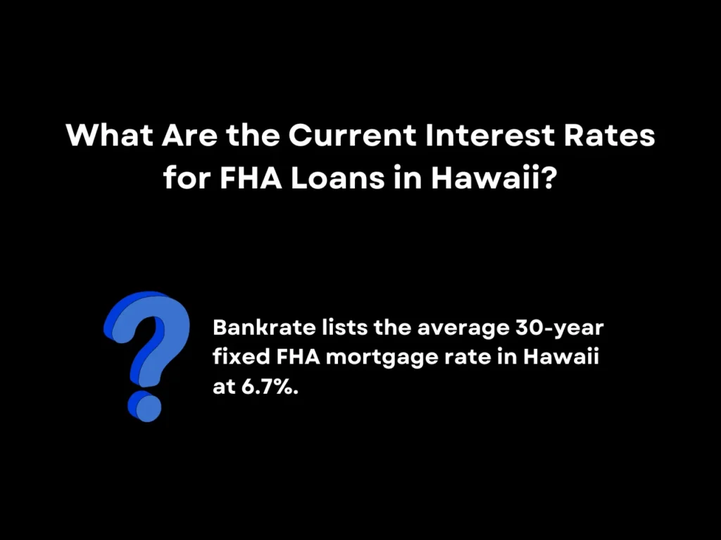 FHA Loan Hawaii Guide: Everything You Need to Know 5 What Are the Current Interest Rates for FHA Loans in Hawaii homepage