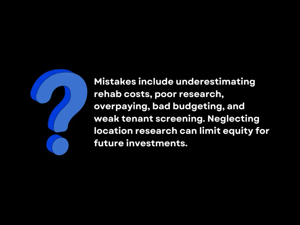 How to Buy Multiple Rental Properties with Limited Funds 6 What Are Common Mistakes to Avoid When Using the BRRRR Strategy