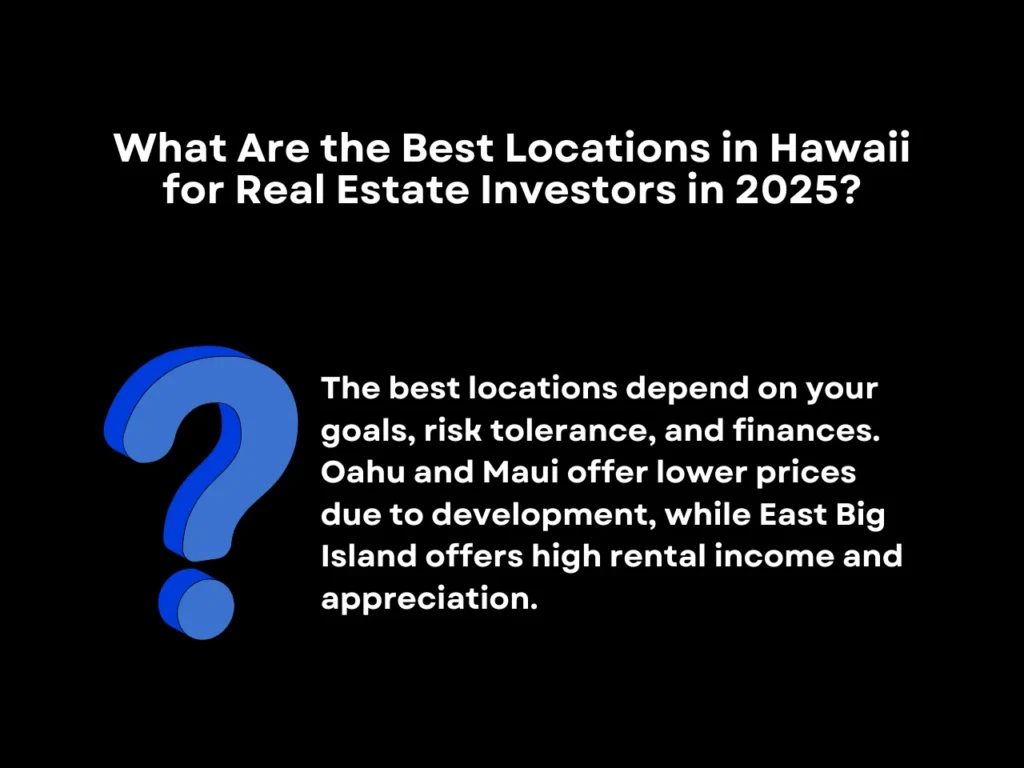 Why the Hawaii Housing Market Loves DSCR Loans Right Now 6 What Are the Best Locations in Hawaii for Real Estate Investors in 2025