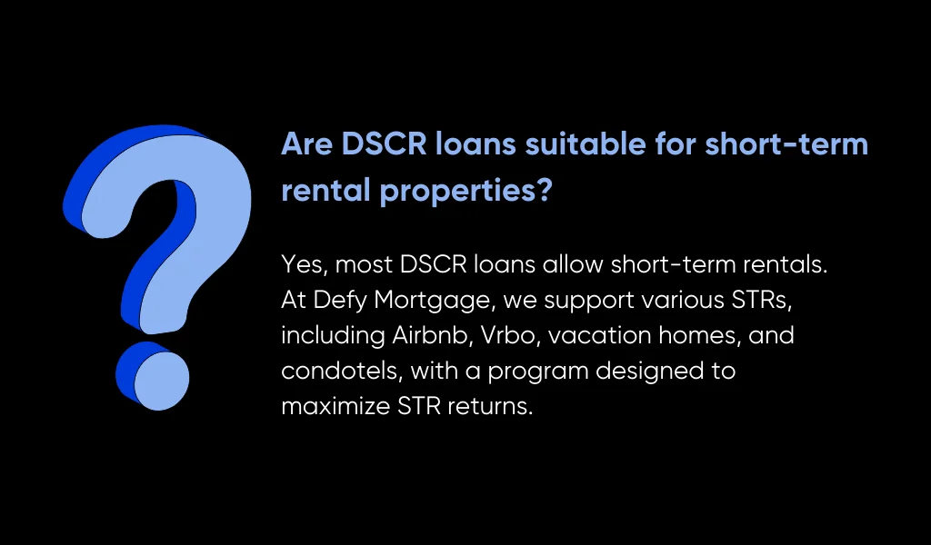 DSCR Loans Explained (2026): Rates, Requirements & Examples for Investors 16 Are DSCR Loans Suitable for Short-Term Rental Properties