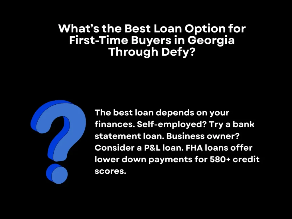 Is the Housing Market in Georgia Cooling or Holding Steady in 2025? 6 What’s the Best Loan Option for First-Time Buyers in Georgia Through Defy
