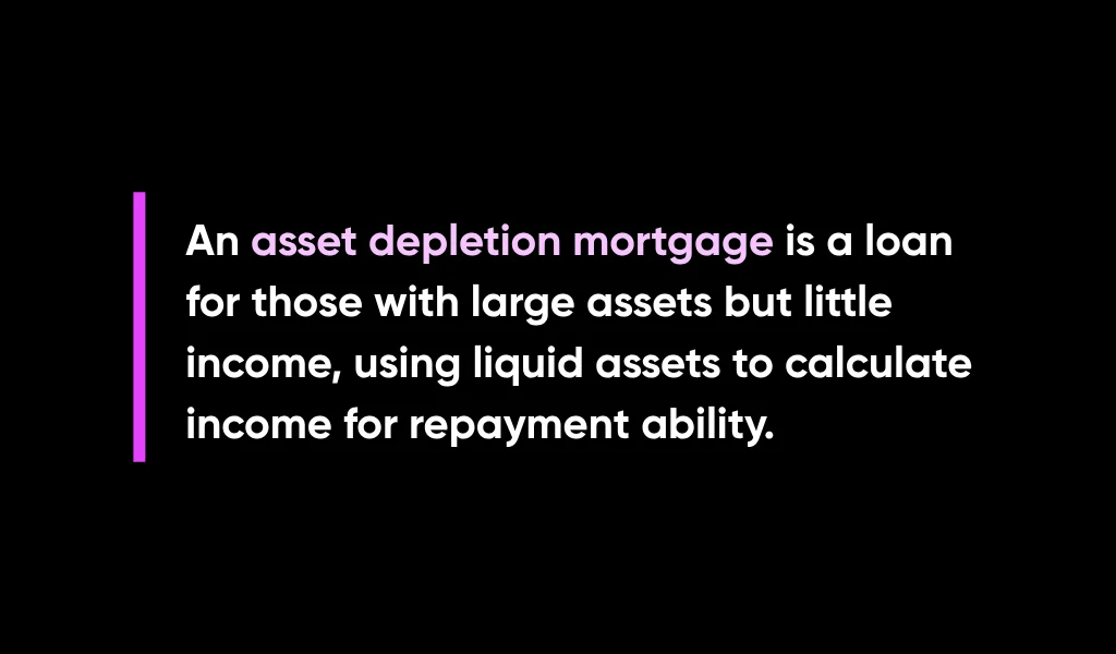 Asset Depletion Mortgage Guide 2026: Qualify Using Your Assets 1 What Is an Asset Depletion Mortgage