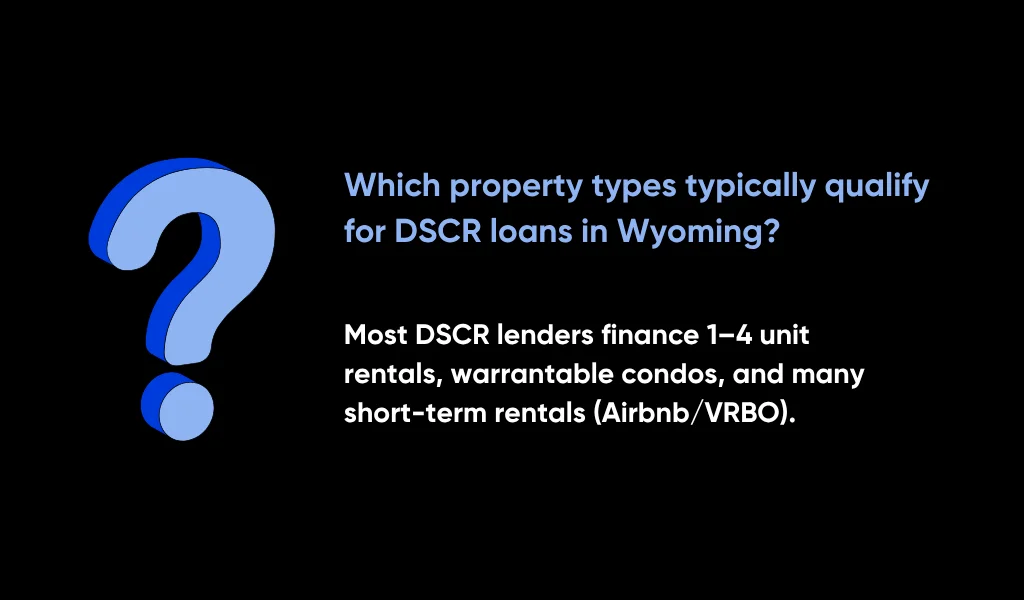 DSCR Loan Wyoming Guide: All That Property Investors Need to Know 6 Which Property Types Typically Qualify for DSCR Loans in Wyoming (2)